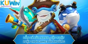 Bắn Cá Rùa Xanh - Cập Nhật Luật Chơi Game Đổi Thưởng
